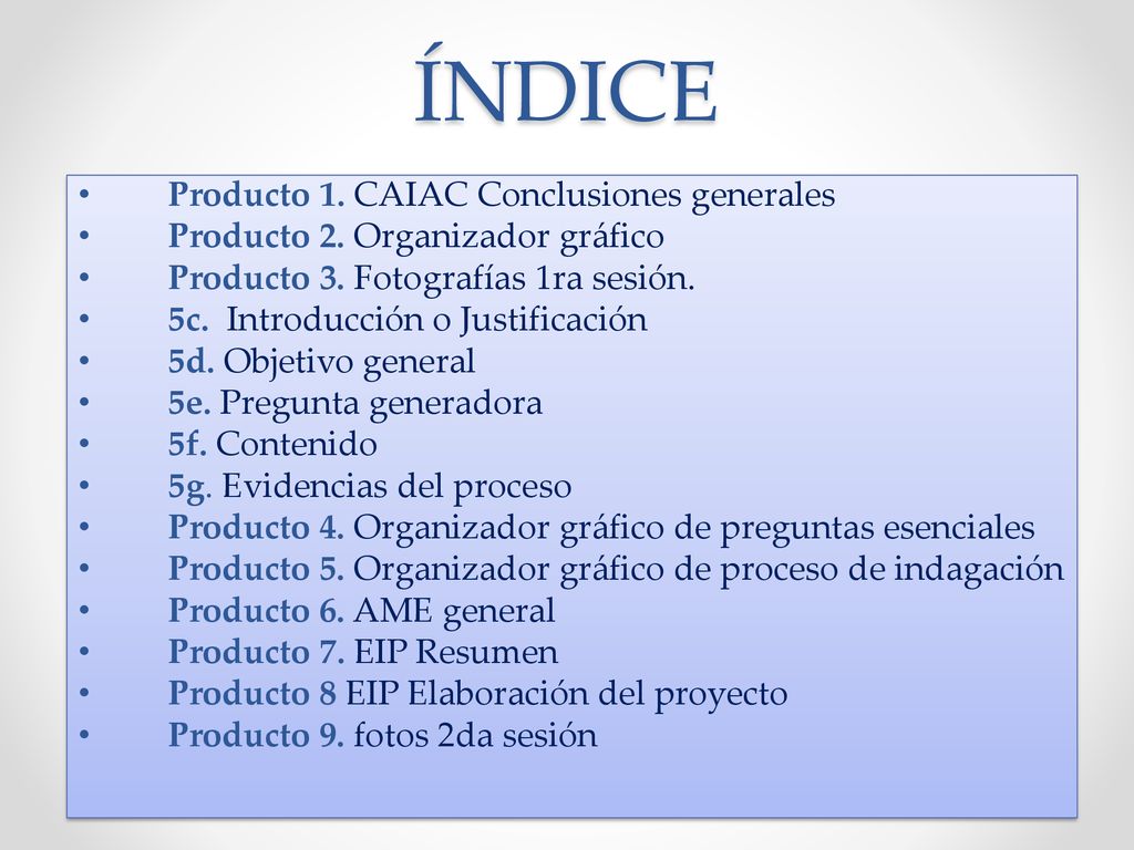 ÍNDICE Producto 1. CAIAC Conclusiones generales