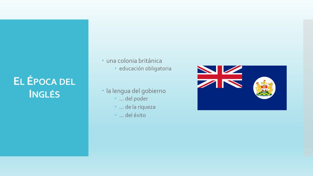 El Época del Inglés una colonia británica la lengua del gobierno