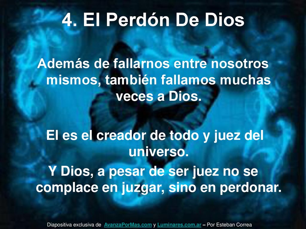 El es el creador de todo y juez del universo.
