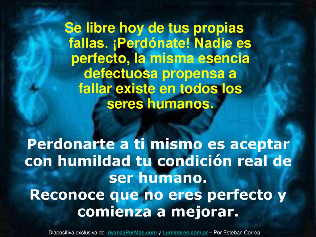 Reconoce que no eres perfecto y comienza a mejorar.