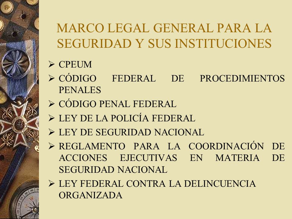 MARCO LEGAL GENERAL PARA LA SEGURIDAD Y SUS INSTITUCIONES