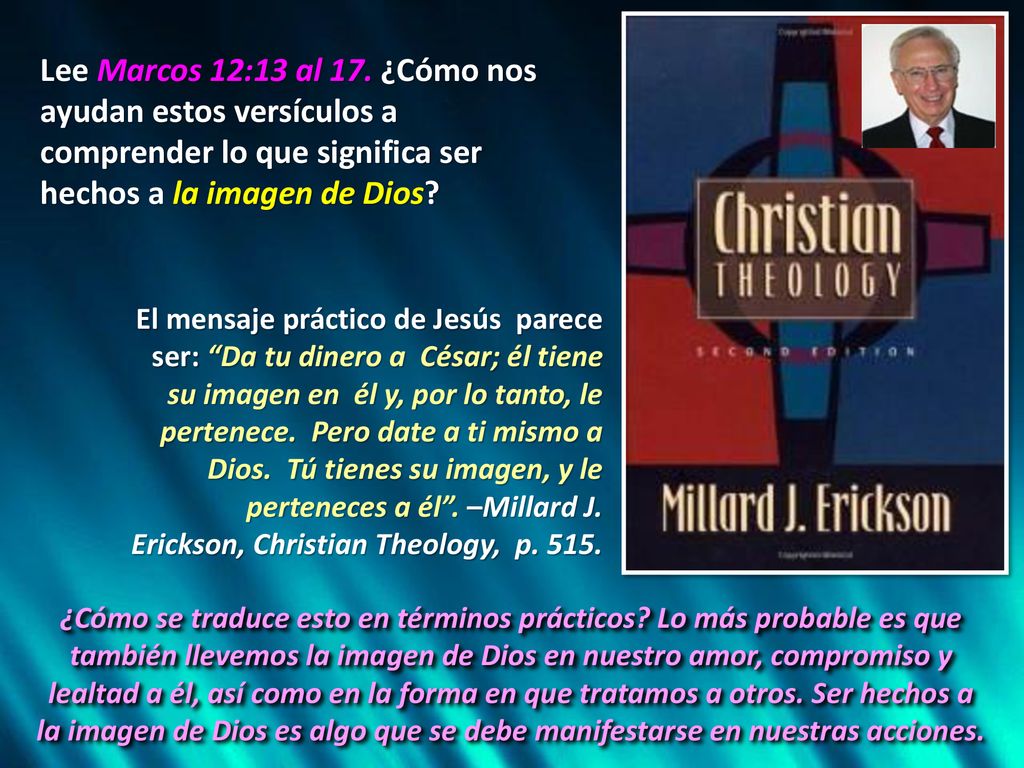 Lee Marcos 12:13 al 17. ¿Cómo nos ayudan estos versículos a comprender lo que significa ser hechos a la imagen de Dios