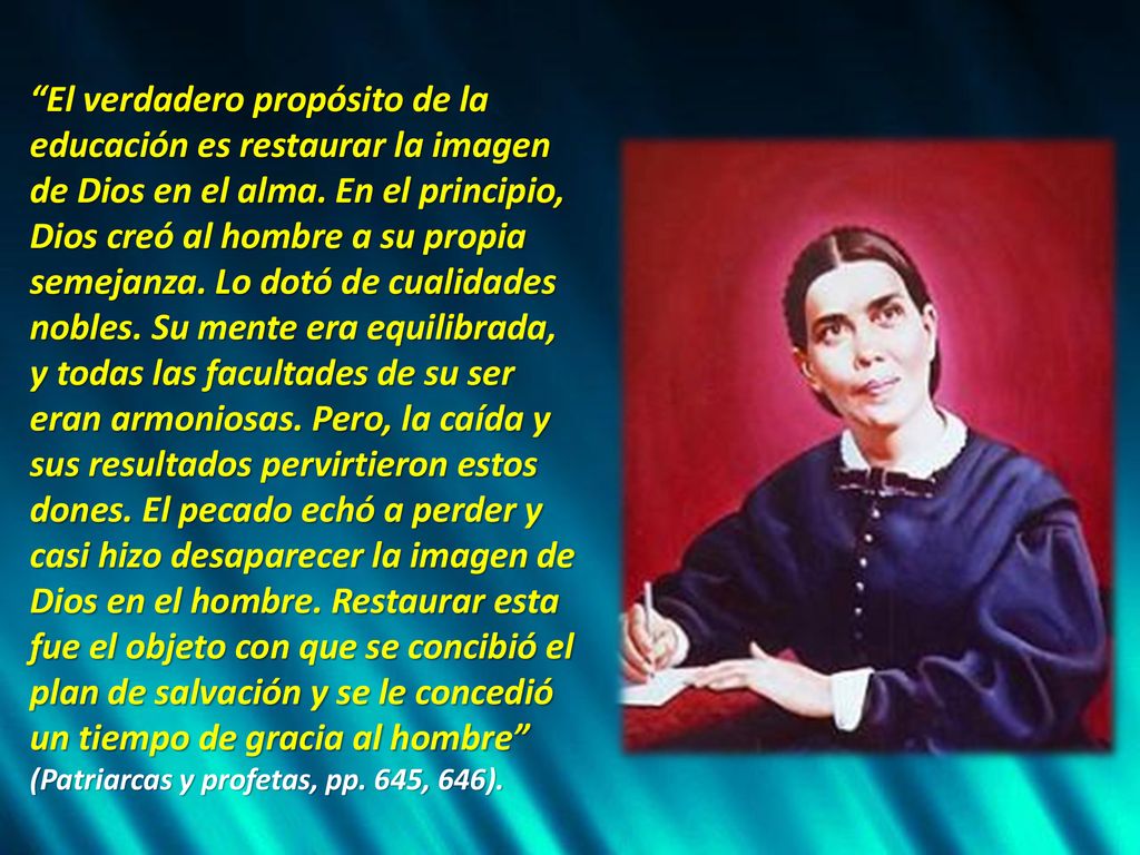 El verdadero propósito de la educación es restaurar la imagen de Dios en el alma.