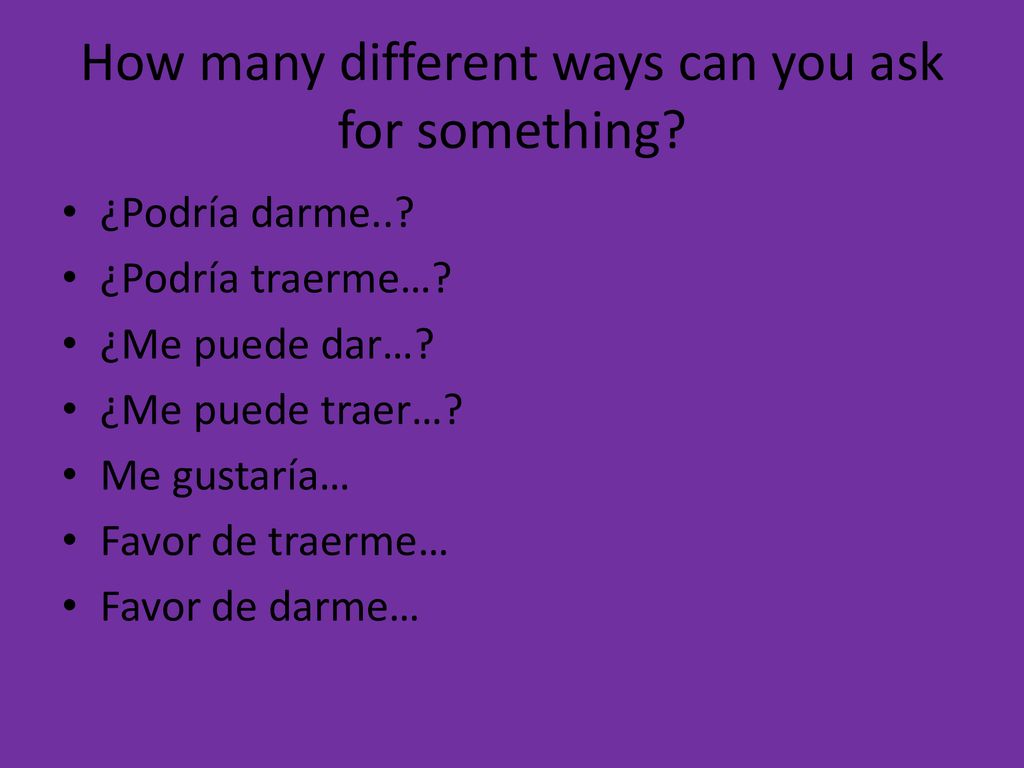 How many different ways can you ask for something
