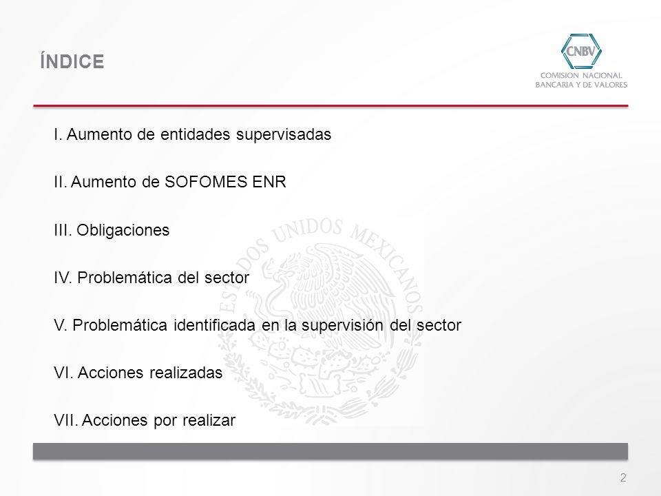 ÍNDICE I. Aumento de entidades supervisadas II. Aumento de SOFOMES ENR
