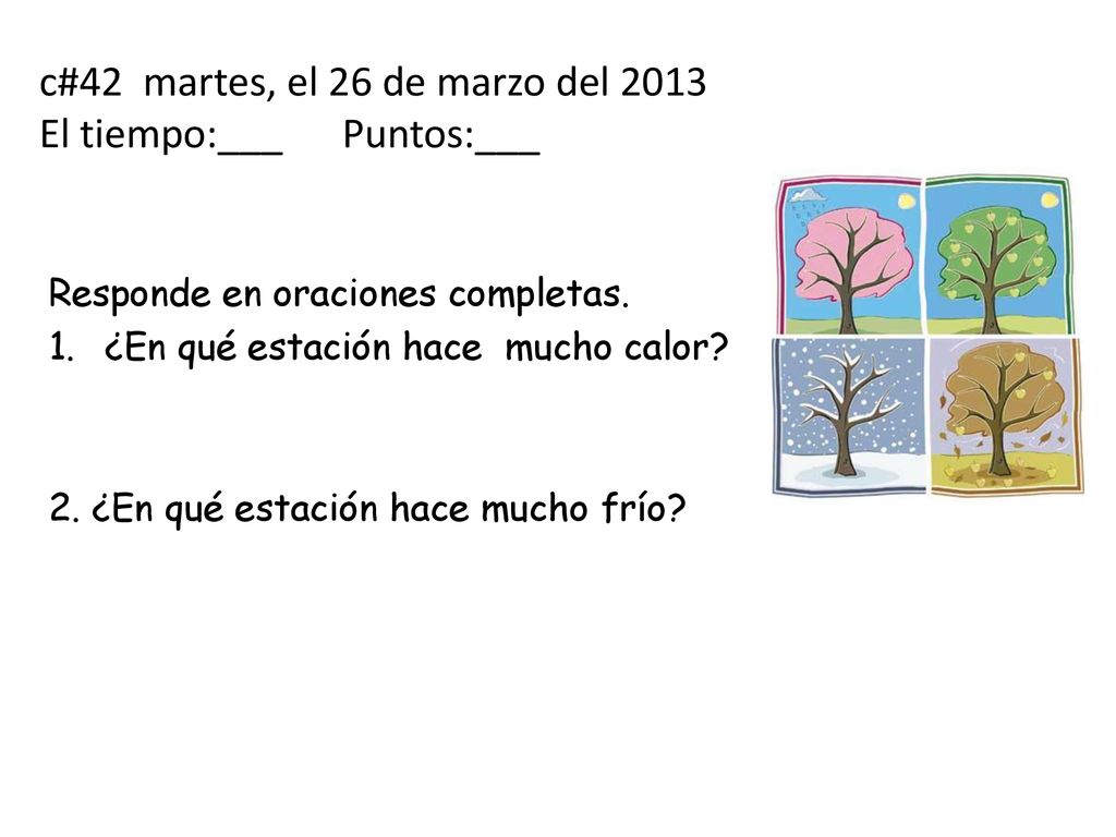 c#42 martes, el 26 de marzo del 2013 El tiempo:___ Puntos:___