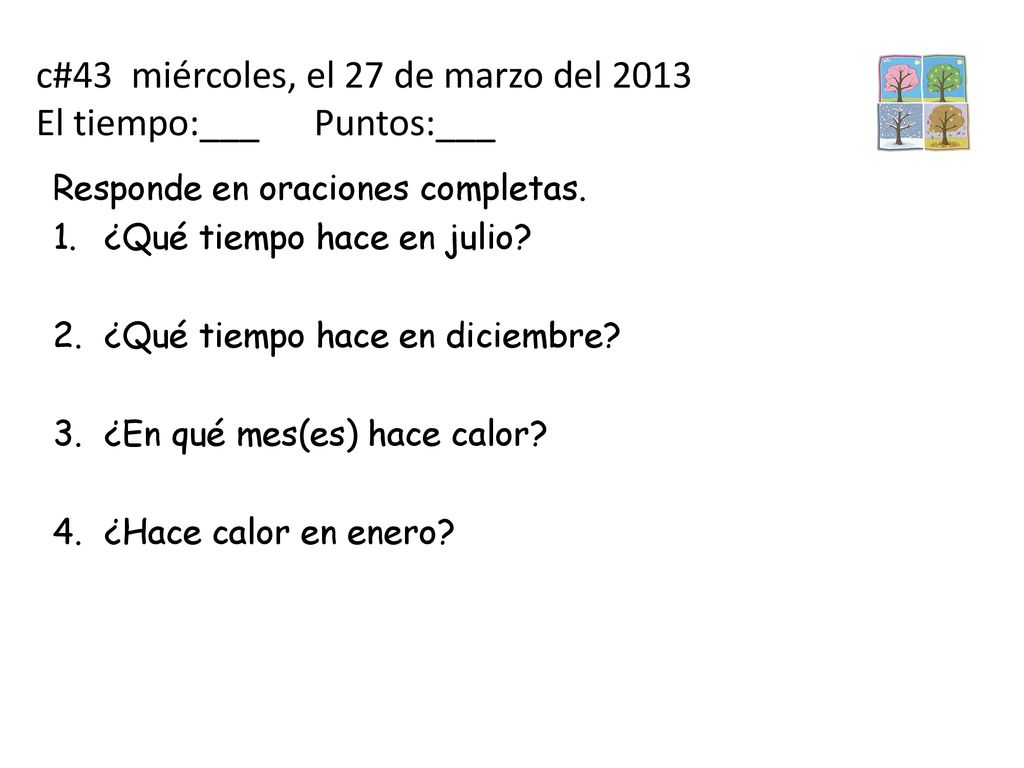 c#43 miércoles, el 27 de marzo del 2013 El tiempo:___ Puntos:___