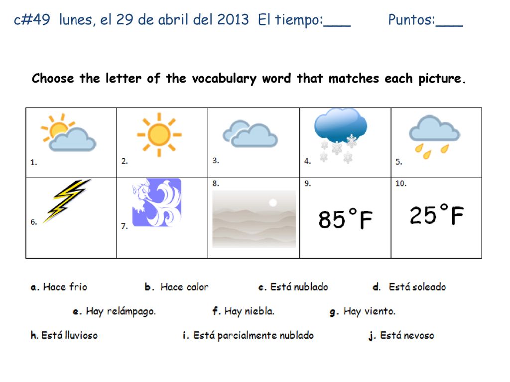 c#49 lunes, el 29 de abril del 2013 El tiempo:___ Puntos:___