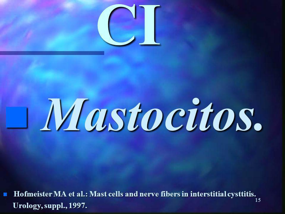 CI Mastocitos. Hofmeister MA et al.: Mast cells and nerve fibers in interstitial cysttitis.