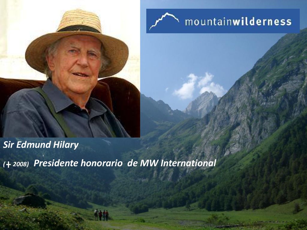 Sir Edmund Hilary ( 2008) Presidente honorario de MW International