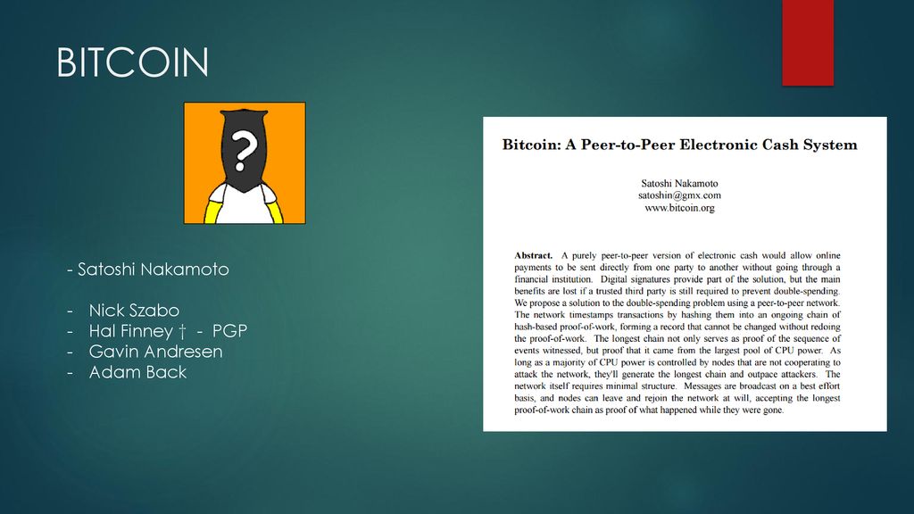 BITCOIN - Satoshi Nakamoto Nick Szabo Hal Finney † - PGP