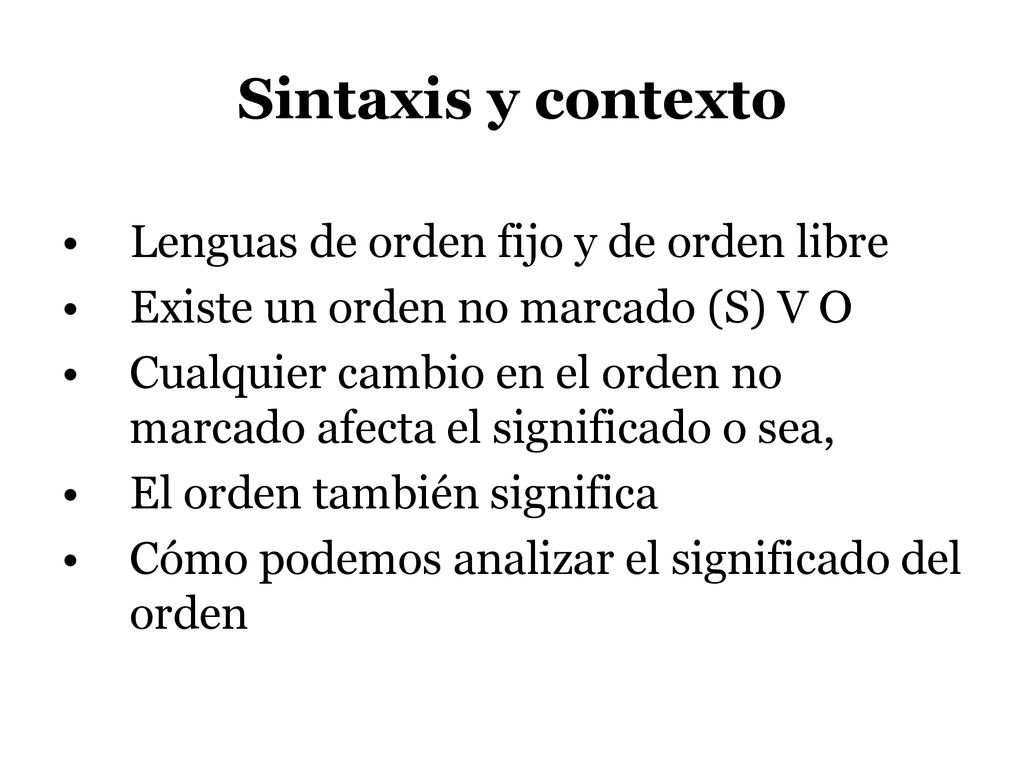 Sintaxis y contexto Lenguas de orden fijo y de orden libre