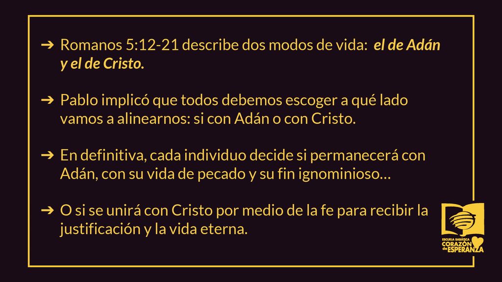 Romanos 5:12-21 describe dos modos de vida: el de Adán y el de Cristo.