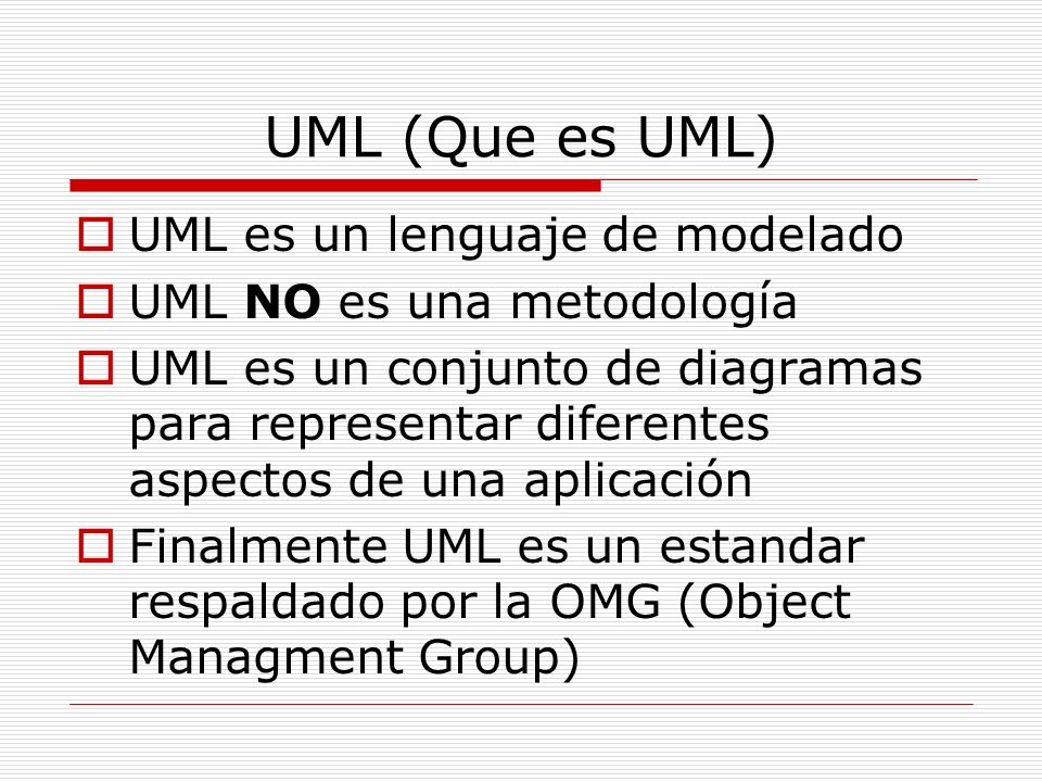 UML (Que es UML) UML es un lenguaje de modelado