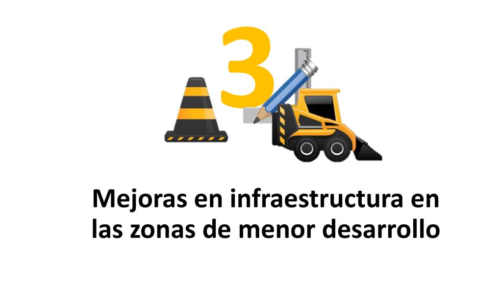 Mejoras en infraestructura en las zonas de menor desarrollo