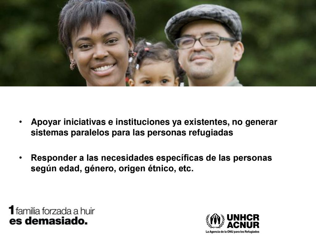 Apoyar iniciativas e instituciones ya existentes, no generar sistemas paralelos para las personas refugiadas