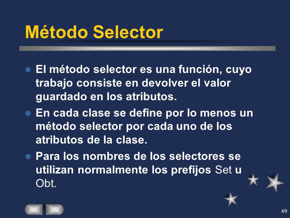 Método Selector El método selector es una función, cuyo trabajo consiste en devolver el valor guardado en los atributos.