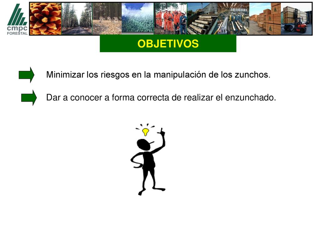 OBJETIVOS Minimizar los riesgos en la manipulación de los zunchos.