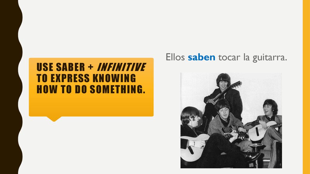 Use saber + infinitive to express knowing how to do something.