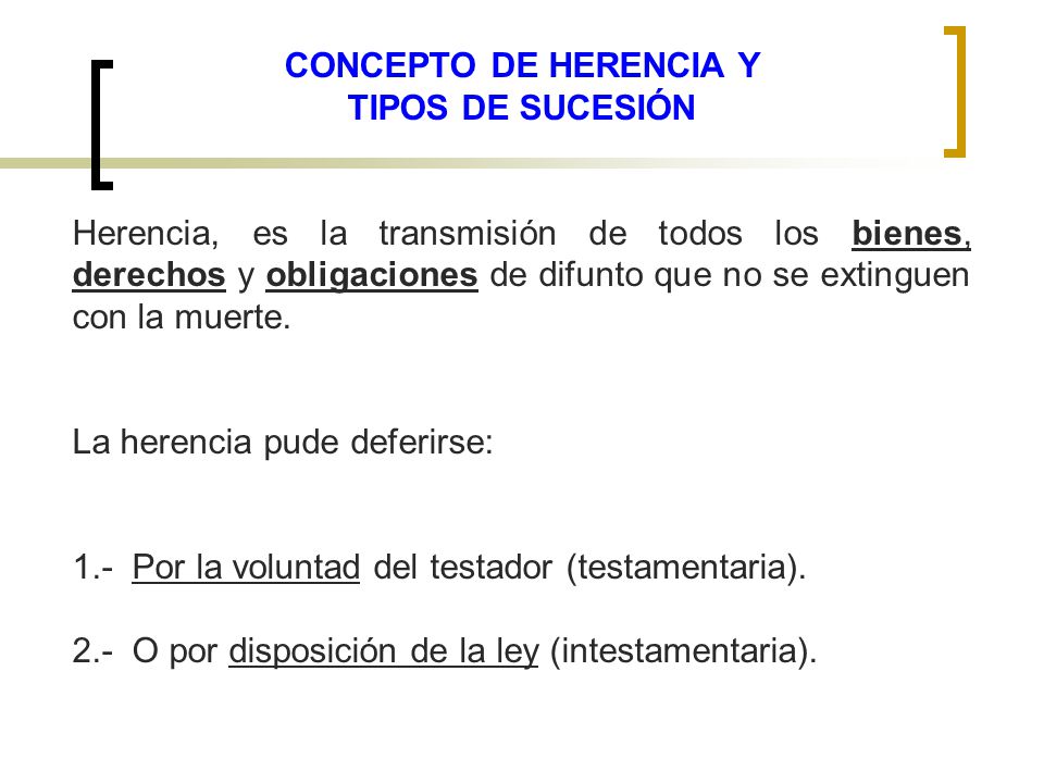 CONCEPTO DE HERENCIA Y TIPOS DE SUCESIÓN.