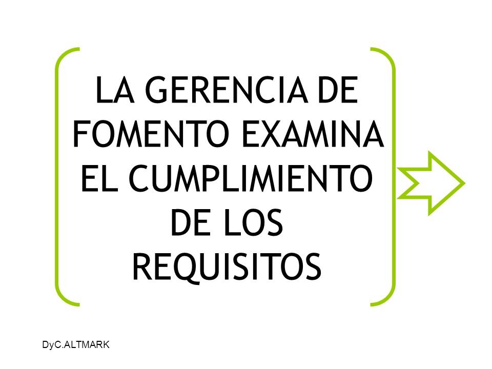 LA GERENCIA DE FOMENTO EXAMINA EL CUMPLIMIENTO DE LOS REQUISITOS