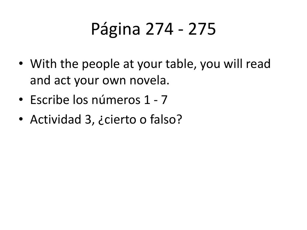 Página With the people at your table, you will read and act your own novela. Escribe los números