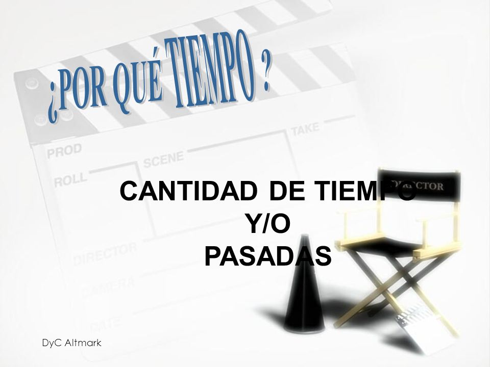 TIEMPO ¿POR QUÉ CANTIDAD DE TIEMPO Y/O PASADAS DyC Altmark