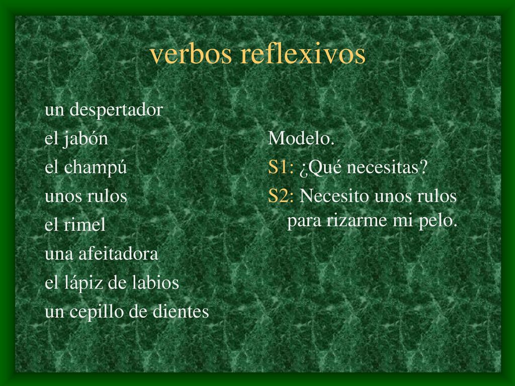 verbos reflexivos un despertador el jabón el champú unos rulos