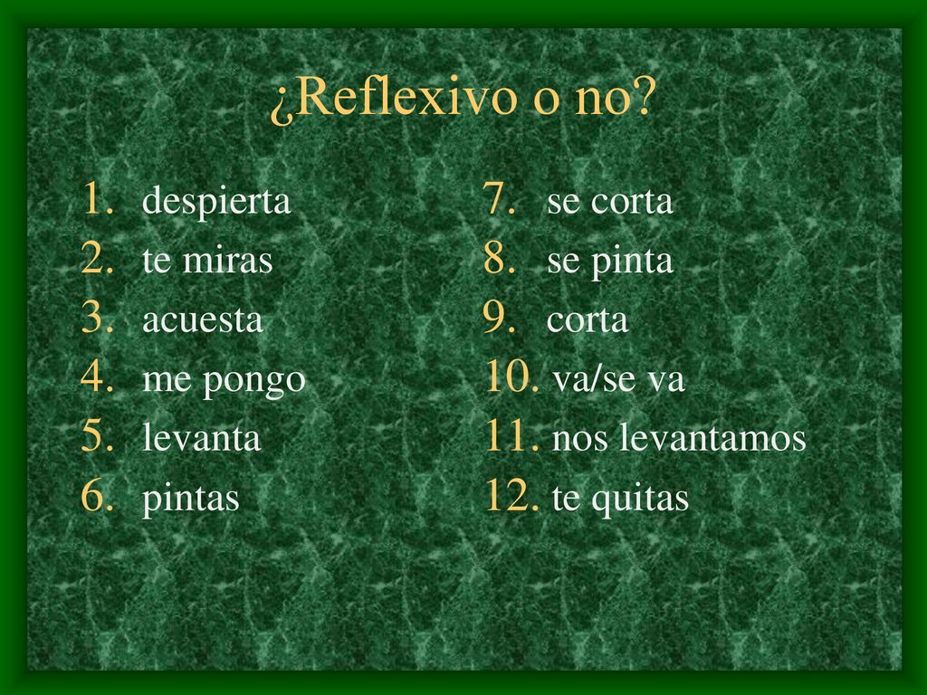¿Reflexivo o no despierta te miras acuesta me pongo levanta pintas