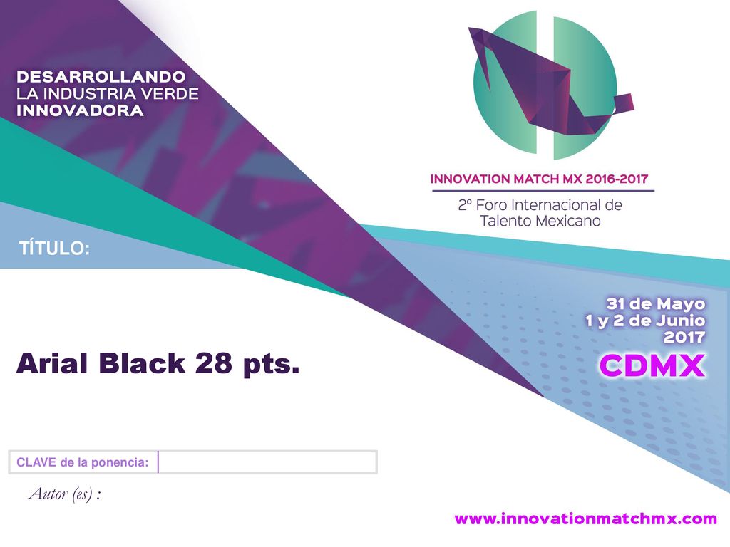 TÍTULO: Arial Black 28 pts. CLAVE de la ponencia: Autor (es) :