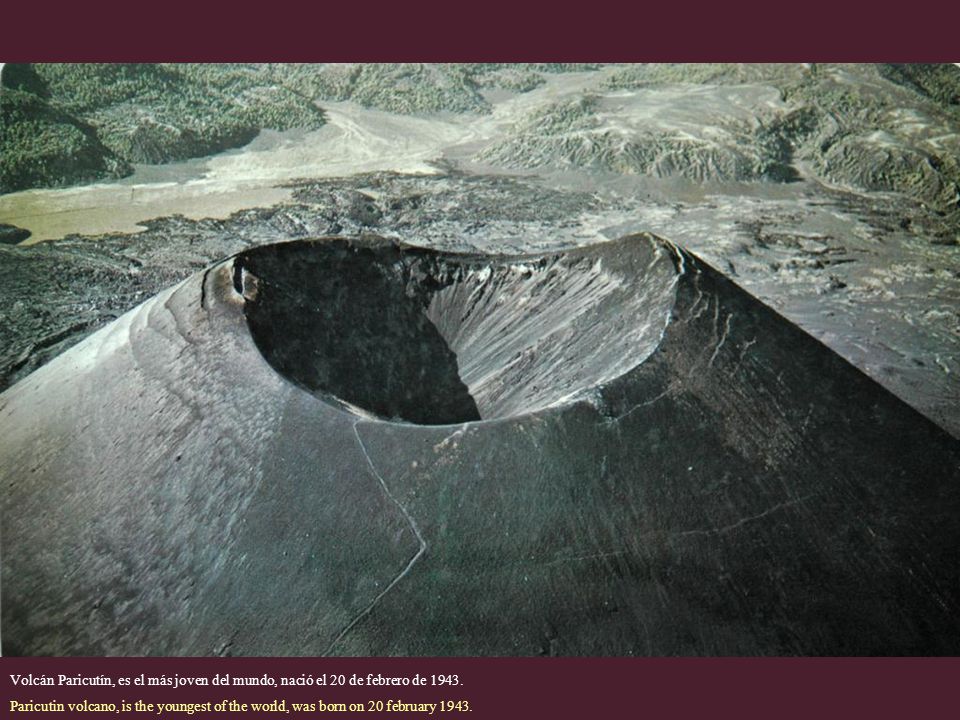 Volcán Paricutín, es el más joven del mundo, nació el 20 de febrero de 1943.