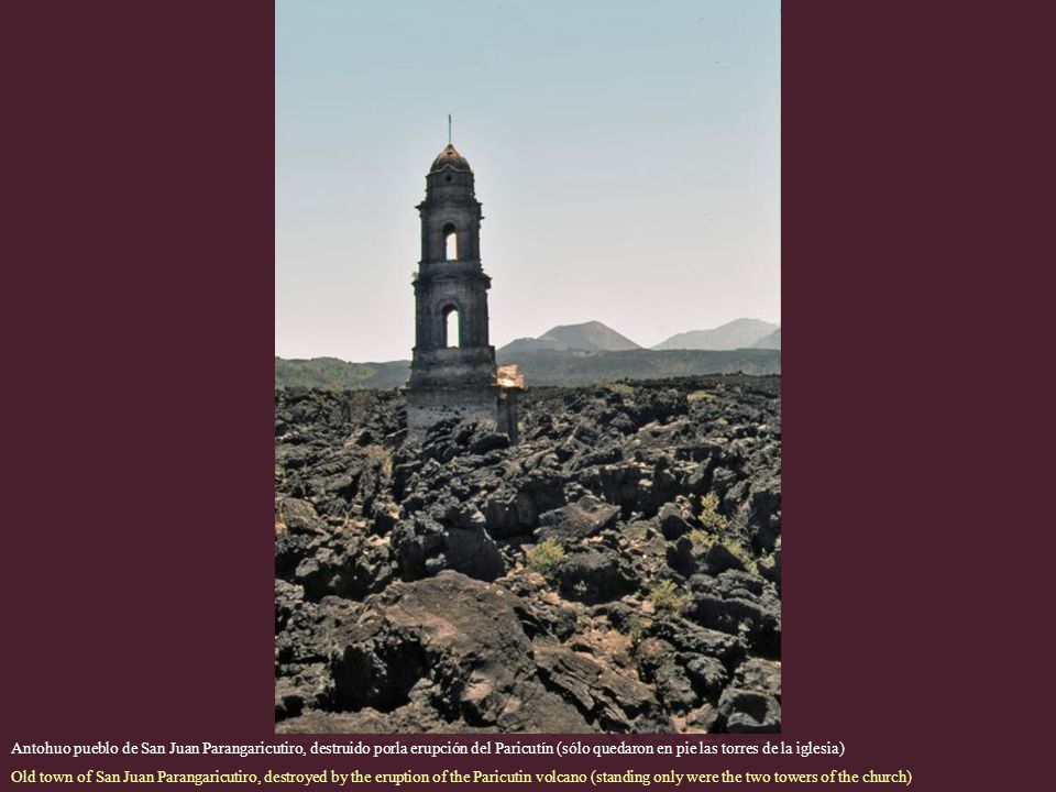 Antohuo pueblo de San Juan Parangaricutiro, destruido porla erupción del Paricutín (sólo quedaron en pie las torres de la iglesia)
