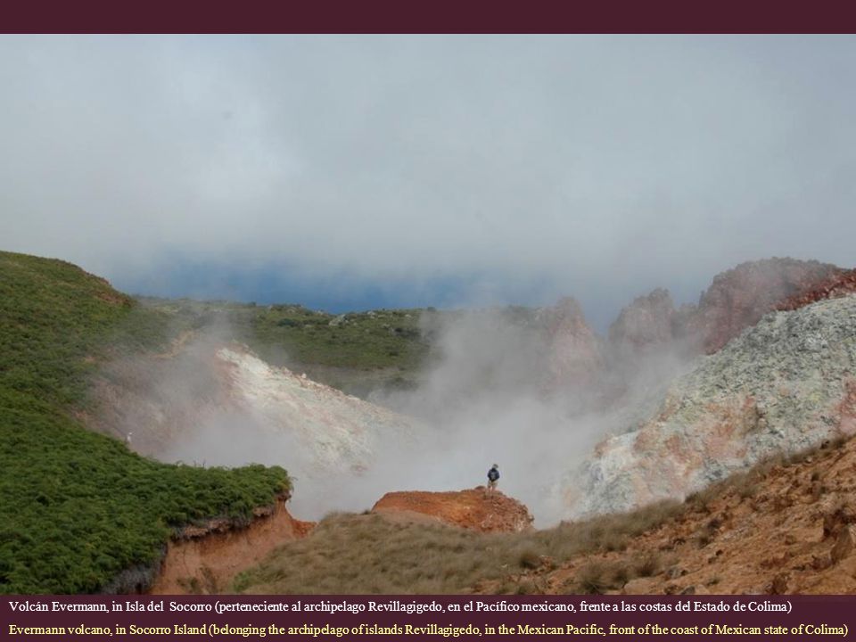 Volcán Evermann, in Isla del Socorro (perteneciente al archipelago Revillagigedo, en el Pacífico mexicano, frente a las costas del Estado de Colima)