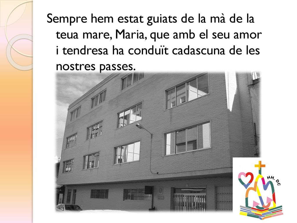 Sempre hem estat guiats de la mà de la teua mare, Maria, que amb el seu amor i tendresa ha conduït cadascuna de les nostres passes.