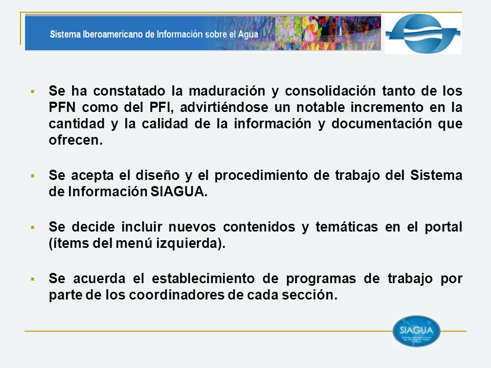 Se ha constatado la maduración y consolidación tanto de los PFN como del PFI, advirtiéndose un notable incremento en la cantidad y la calidad de la información y documentación que ofrecen.