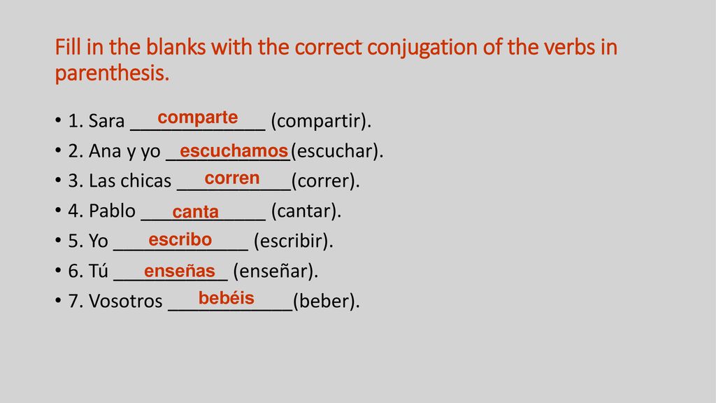Fill in the blanks with the correct conjugation of the verbs in parenthesis.