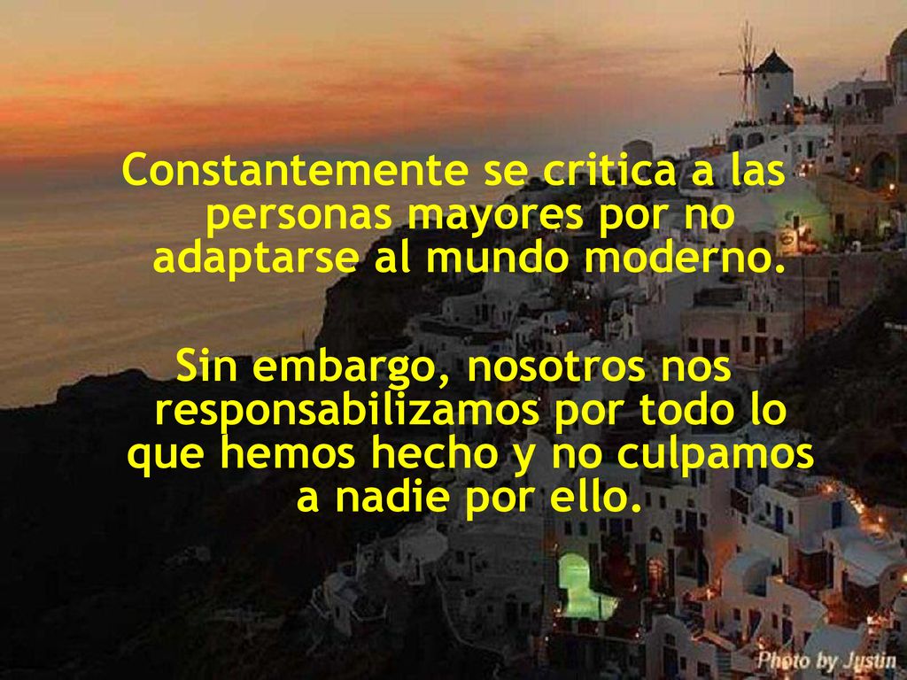Constantemente se critica a las personas mayores por no adaptarse al mundo moderno.