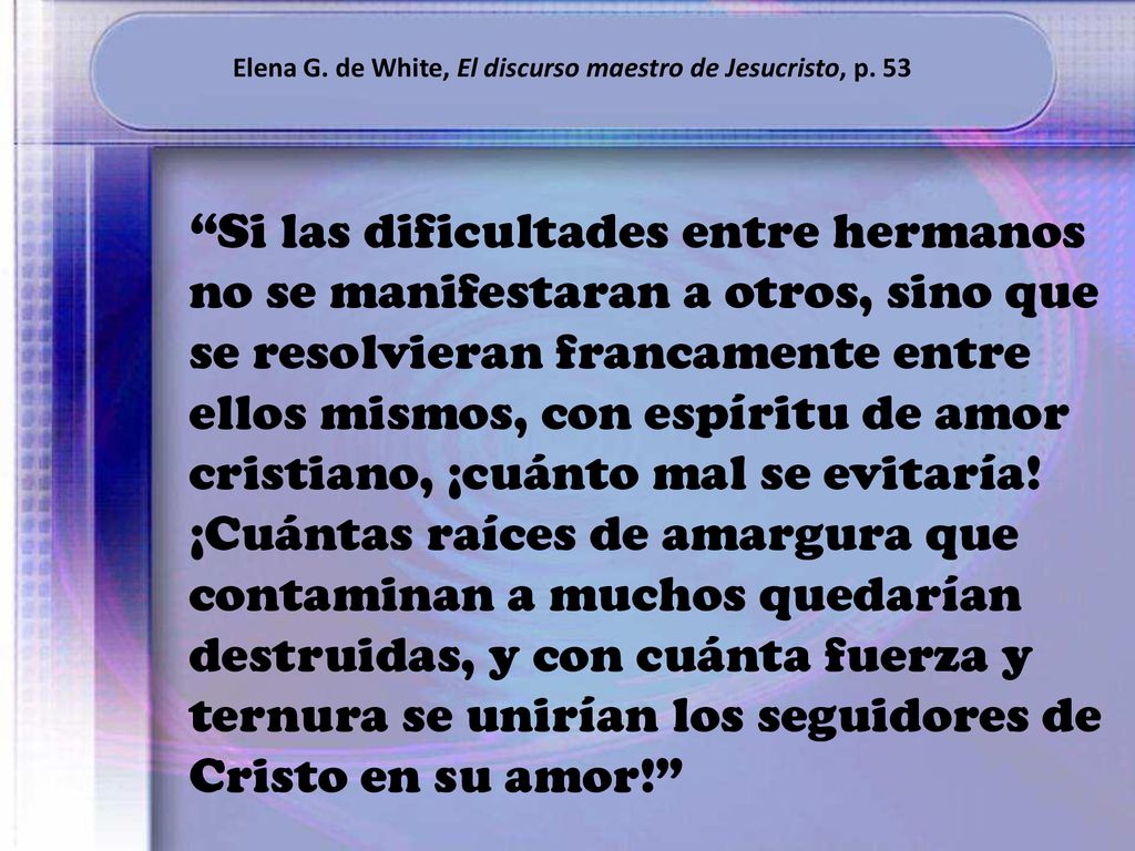Elena G. de White, El discurso maestro de Jesucristo, p. 53