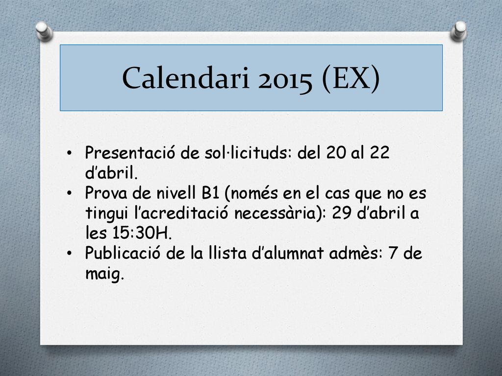 Calendari 2015 (EX) Presentació de sol·licituds: del 20 al 22 d’abril.