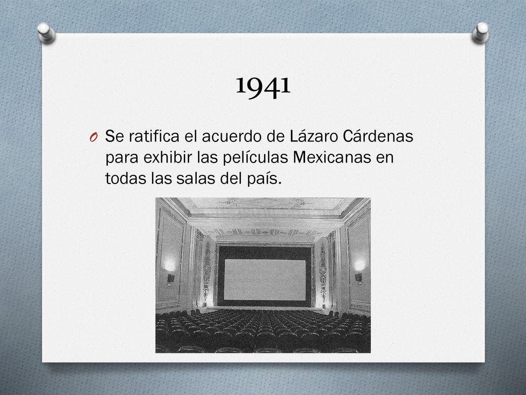 1941 Se ratifica el acuerdo de Lázaro Cárdenas para exhibir las películas Mexicanas en todas las salas del país.