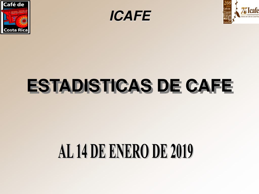 ICAFE ESTADISTICAS DE CAFE AL 14 DE ENERO DE 2019