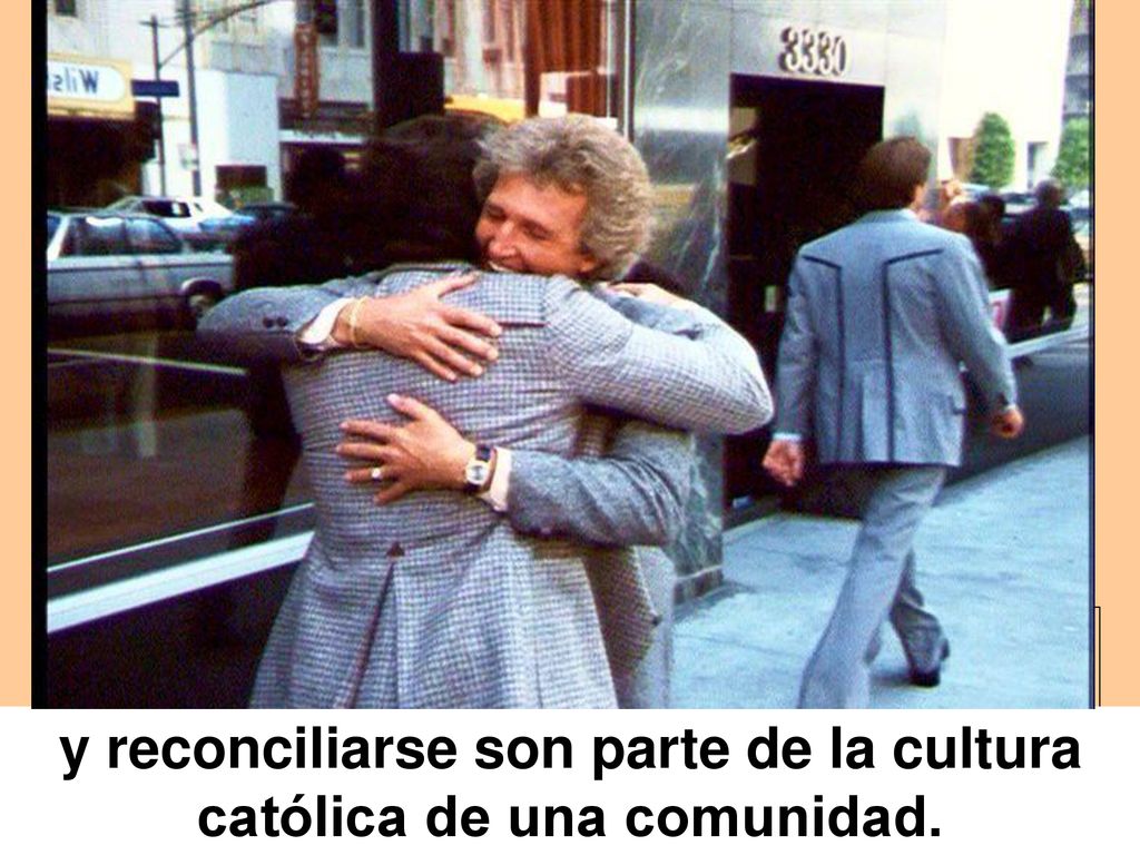 y reconciliarse son parte de la cultura católica de una comunidad.