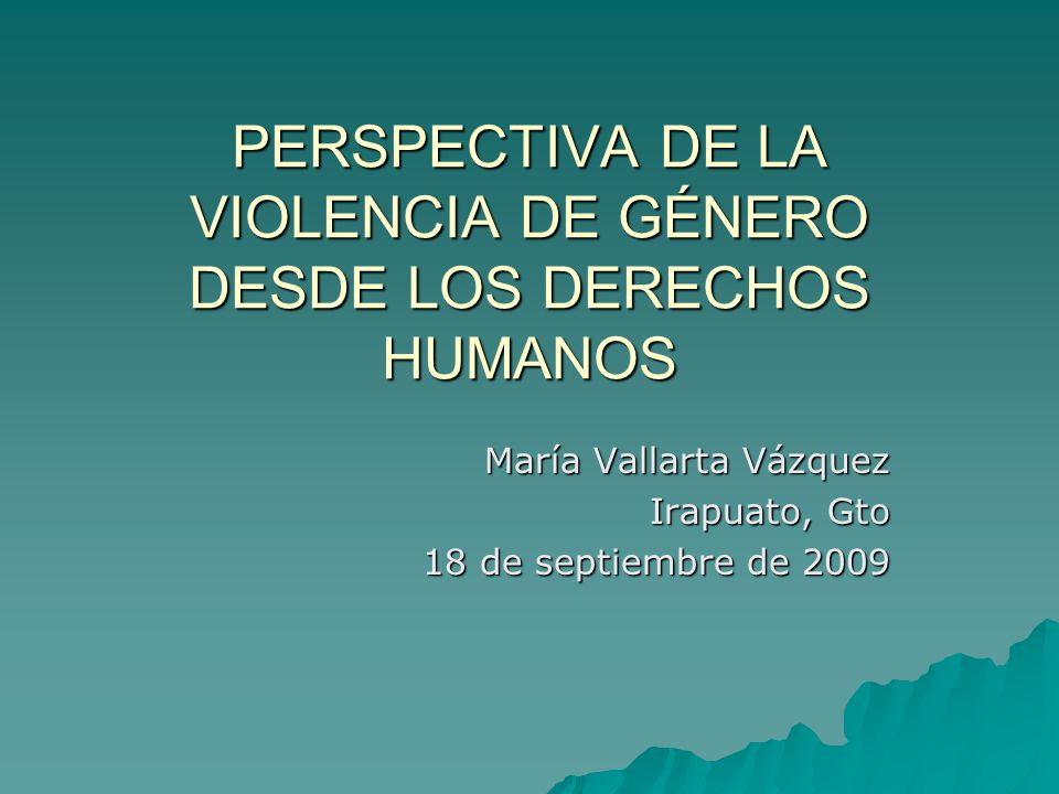 PERSPECTIVA DE LA VIOLENCIA DE GÉNERO DESDE LOS DERECHOS HUMANOS