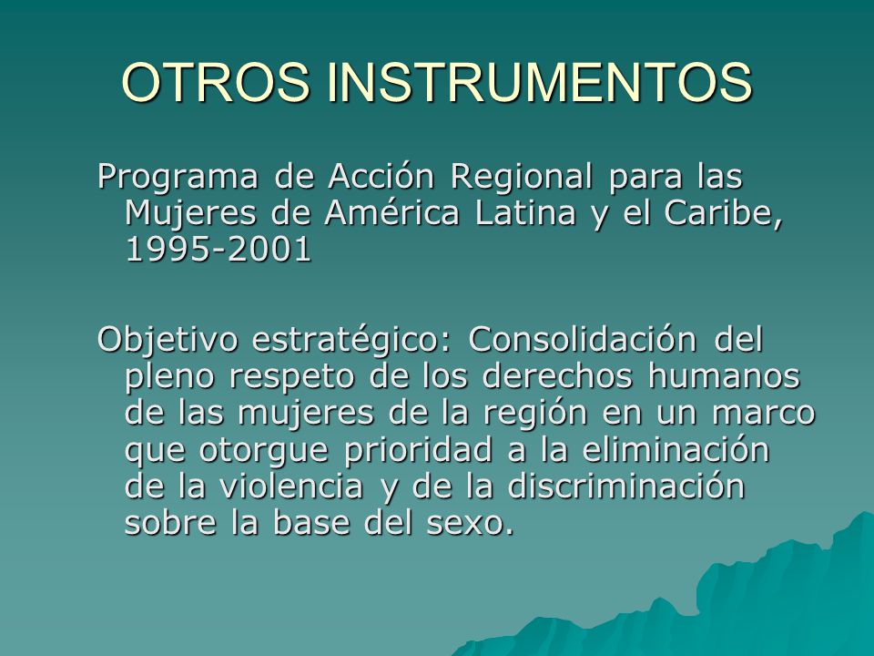 OTROS INSTRUMENTOS Programa de Acción Regional para las Mujeres de América Latina y el Caribe,