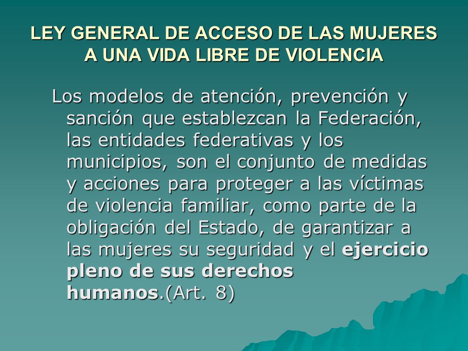 LEY GENERAL DE ACCESO DE LAS MUJERES A UNA VIDA LIBRE DE VIOLENCIA
