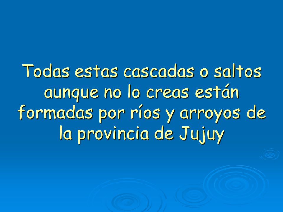Todas estas cascadas o saltos aunque no lo creas están formadas por ríos y arroyos de la provincia de Jujuy