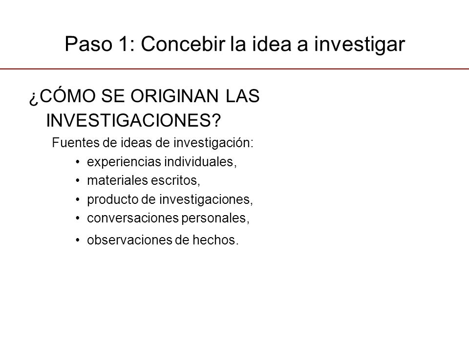 Paso 1: Concebir la idea a investigar