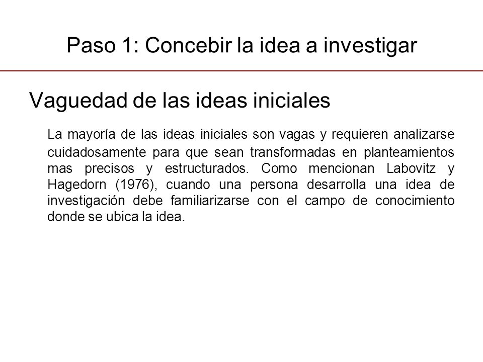 Paso 1: Concebir la idea a investigar