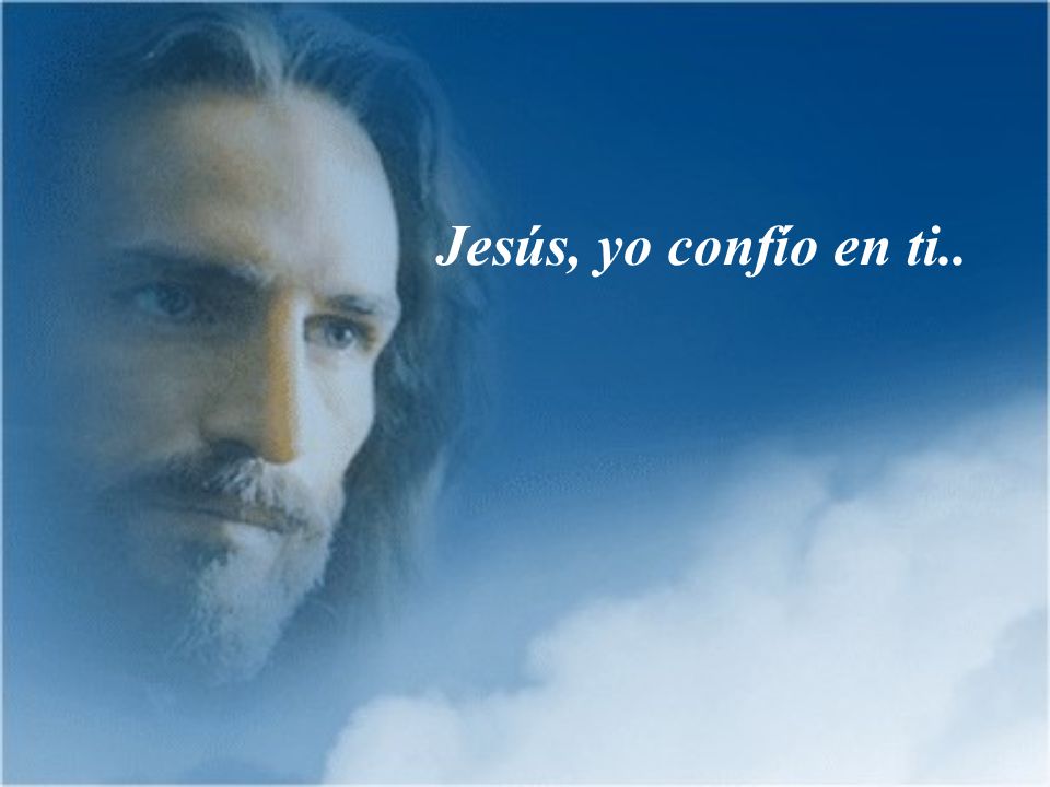 Jesús, yo confío en ti..