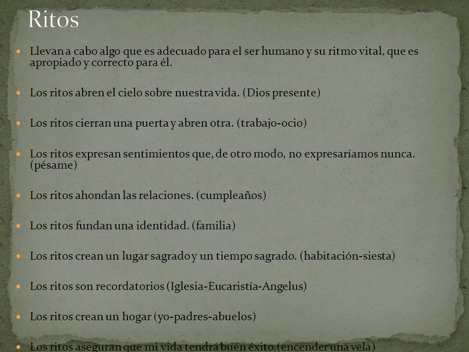 Ritos Llevan a cabo algo que es adecuado para el ser humano y su ritmo vital, que es apropiado y correcto para él.